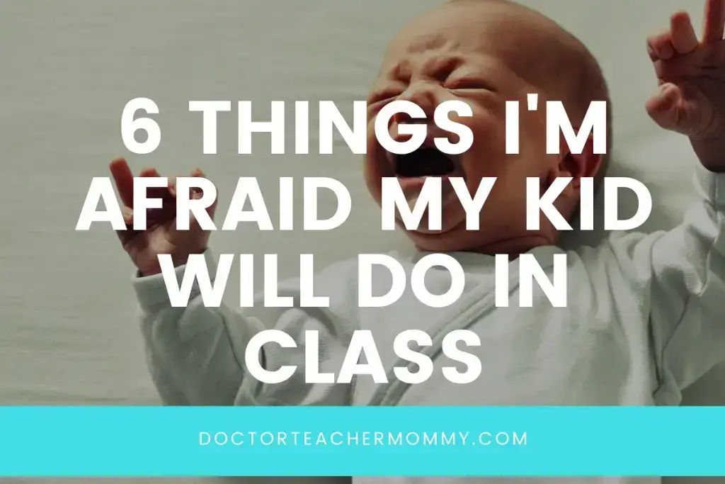 6 things i'm afraid my kid will do in class featured image